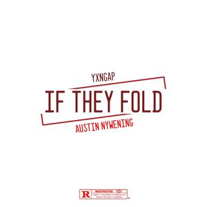 IF THEY FOLD (feat. Austin Nywening) [Explicit]