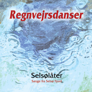 Regnvejrsdanser (Sange fra Selsø Fjord)