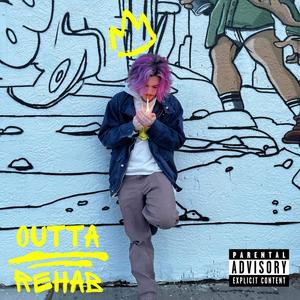 Outta Rehab (Explicit)