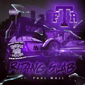 Ridin Slab (feat. Paul Wall) [DJ Michael "5000" Watts Swishahouse Remix] [Explicit]