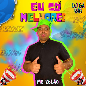 Eu só melhorei