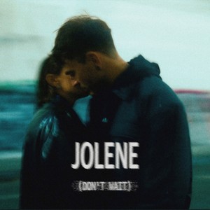 Jolene (Don't Wait)