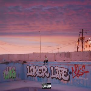 Loner Life (Explicit)