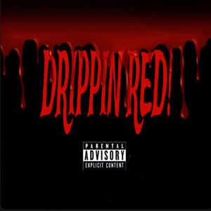 DRIPPIN RED! (feat. YXNG ZayZay) [Explicit]