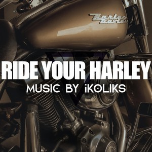 Ride Your Harley