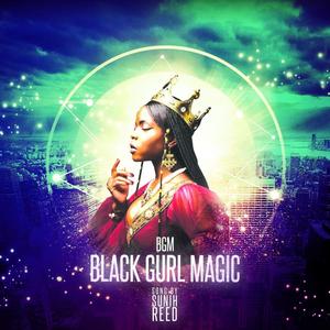 B.G.M/ Black Gurl Magic (Explicit)