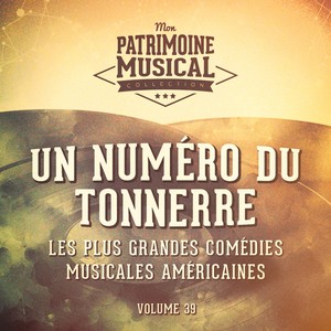 Les Plus Grandes Comédies Musicales Américaines, Vol. 39: Un Numéro Du Tonnerre