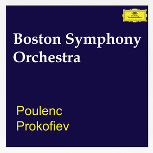 Boston Symphony Orchestra: Poulenc & Prokofiev