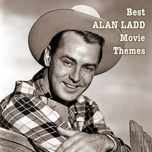 Best ALAN LADD Movie Themes