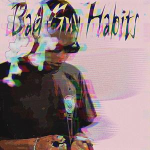 Bad Guy Habits (Explicit)