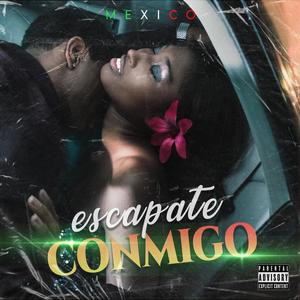 ESCAPATE CONMIGO (Explicit)