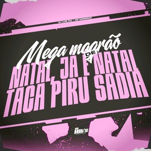 Mega Magrão de Natal ja é Natal Taca Piru Sadia (Explicit)