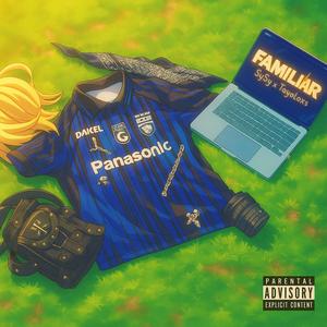 Familiar (Explicit)