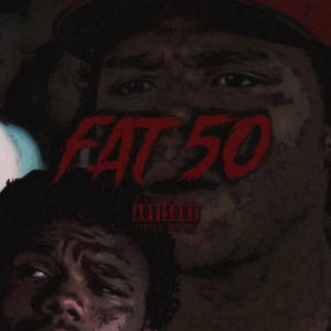 Fat 50 (feat. ttb fredo & antv2) (Explicit)