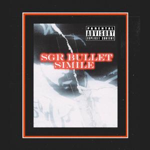 SGR BULLET (Simile) [Explicit]