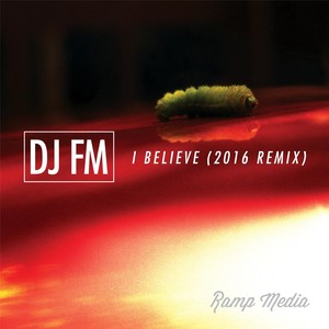 I Believe (2016 Remix)