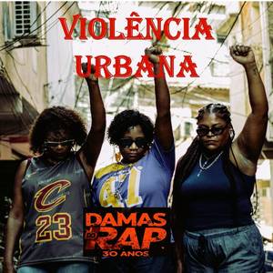 Violencia Urbana (30 Anos|Explicit)