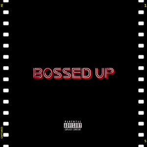 Bossed Up (feat. MusicByRaf) (Explicit)