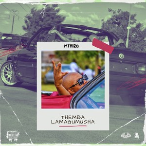 Themba Lamagumusha (Explicit)