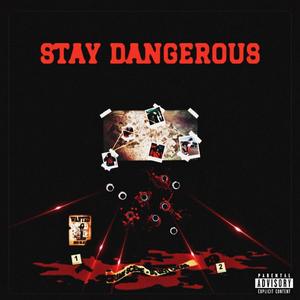 Stay Dangerous (Explicit)