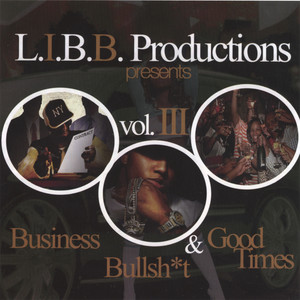 BUSINESS, BULLSH*T & GOOD TIMES (Explicit)