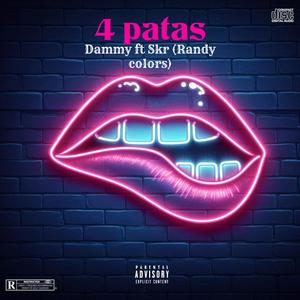 4 PATAS (feat. Dammy & Skr) (Explicit)