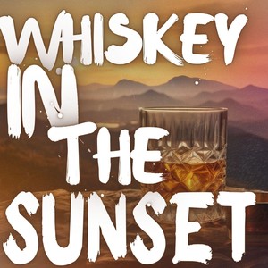 Whiskey in the Sunset