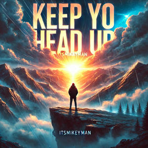 Keep yo head up (Explicit)