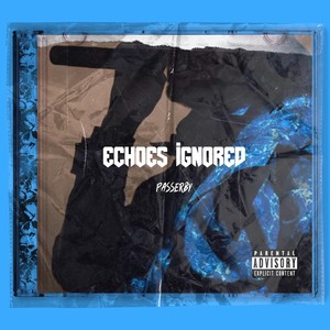 Echoes Ignored (Explicit)