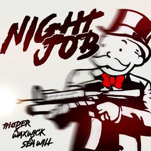 Night Job (feat. Sea Will & WaxWick) (Explicit)