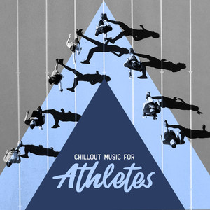 Chillout Music for Athletes