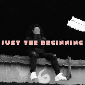 Just The Beginning (Explicit)