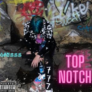 TOP NOTCH (Explicit)