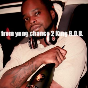 From Yung Chance 2 King R.O.B. (Explicit)