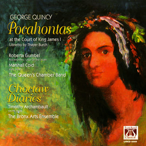 George Quincy: Pocahontas at the Court of King James the I and Choctaw Diaries