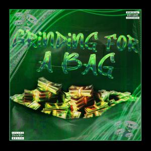 Grinding For A Bag (Explicit)