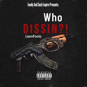 Who Dissin (Explicit)