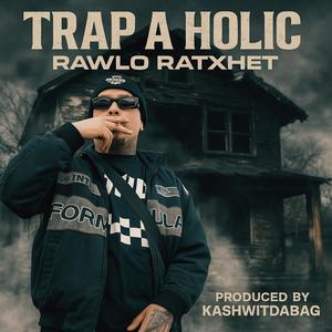 Trap-A-Holic (feat. Rawlo Ratxhet) (Explicit)
