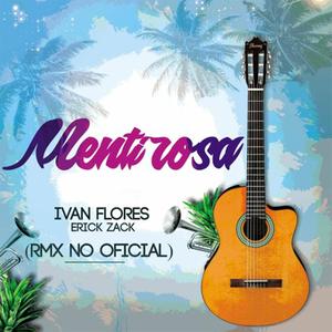 Mentirosa(feat. Ivan Flores & Erick Zack)