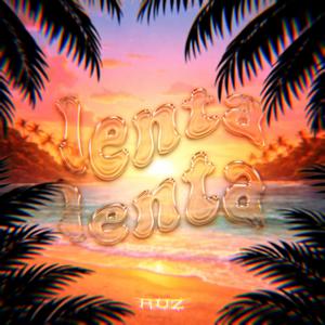 LENTA LENTA (Super Slowed)