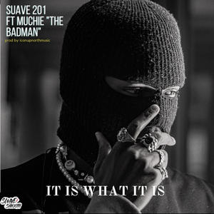 It Is What It Is (feat. Muchie "The Badman") [Explicit]