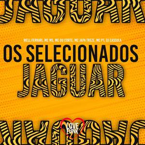 Os Selecionados - Jaguar (Explicit)