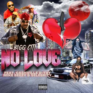 No Love (feat. Mike Beezy, Cashville D-Tay & $elebrity) [Explicit]