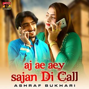 Aj Ae Aey Sajan Di Call - Single