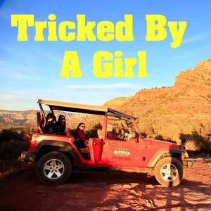 Tricked By A Girl