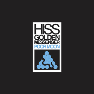 Hiss Golden Messenger - Call Him Daylight