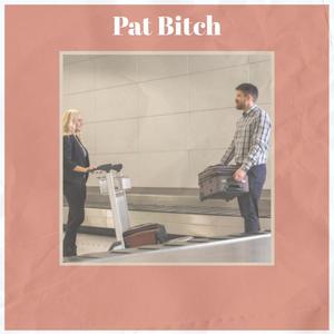 Pat *****