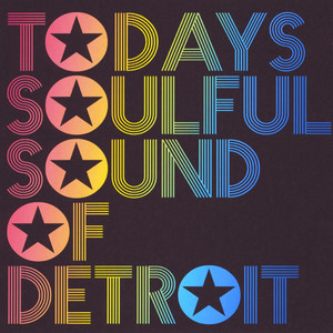 Todays Soulful Sound of Detroit