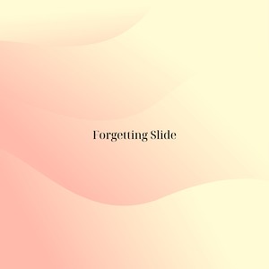 Forgetting Slide