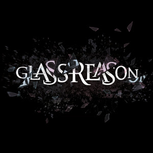 Glass Reason